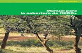 Manual para la cobertura de REDD+...1 Cobertura REDD+: Guía para periodistas sobre el papel de los bosques en la lucha contra el cambio climático mundial La deforestación es uno