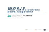 COVID-19 Manual de pautas para negocios€¦ · Manual de pautas para negocios. 1 Cómo responder al COVID-19 en su negocio A medida que atenuamos las restricciones y ayudamos a la