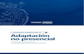 lineamientos generales para la Adaptación no presencial · 2020. 5. 26. · 5 • Lineamientos Generales para la Adaptación No Presencial | UNMSM • Asincrónico: proceso de comunicación
