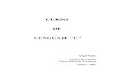 CURSO DE LENGUAJE C - Por Nacho Cabanesnachocabanes.com/tutors/ccuz.pdf · CURSO DE LENGUAJE "C" Angel Salas Centro de Cálculo de la Universidad de Zaragoza, 1991. Edificio de Matemáticas