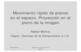 Movimiento r.gido de planos - UGR · 2003. 6. 9. · Rafael Molina Movimiento de planos en el espacio 2 Contenidos • Introducción • Proyección de planos en movimiento en la