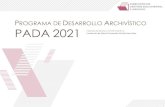 PROGRAMA DE DESARROLLO ARCHIVÍSTICO PADA 2021 ......Convencidos de que el adecuado tratamiento de los archivos, es fundamental para garantizar los derechos de acceso a la información