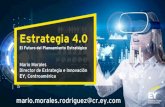 Estrategia 4.0 EY Resumen Mario Morales...Mario Morales Director de Estrategia e Innovación EY, Centroamérica mario.morales.rodriguez@cr.ey.com. La mayoría de las empresas NECESITA
