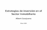 Albert Casajuana - Estrategias de inversion en el Sector Inmobiliarioitemsweb.esade.es/webalumni/docs/pr_albertcasajuana... · 2009. 5. 15. · Estrategias de inversión en elEstrategias