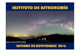 INFORME DE ACTIVIDADES 2016 - UNAM · • Equipo científico: UNAM (Y. Gómez Maqueo, L. Sabin), Cambridge (D. Queloz), Berna (B.-O. Demory, K. Heng), PlanetS(W. Benz), Ginebra (F.