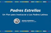 Padres Estrellas - Indiana · 2021. 3. 19. · •The purpose of Padres Estrellas is to build upon the Commission’s recent successes in outreach to Latino families by exploring