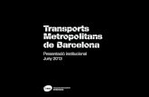 Transports Metropolitans de Barcelona...Presentació institucional Juny 2013 TMB 2 Transports Metropolitans de Barcelona (TMB) és la denominació comuna de les empreses Ferrocarril