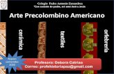 Arte Precolombino Americano · 2021. 3. 19. · Arte plumario cultura Chimú Arte plumario en wikimediacommons.org . Fotografía de Paz Lira E Piezas para adornarse del Museo de San
