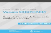 Manual del Vacunador Vacuna SINOPHARM · 2021. 3. 1. · tencial riesgo de vida como por ejemplo un accidente potencialmente rábico o una herida potencialmente tetanígena, deberá