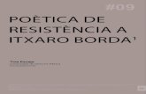 POÈTICA DE RESISTÈNCIA A ITXARO BORDA · 113 Poètica de resistència a Itxaro Borda Itxaro Borda (pseudònim de Bernardette Borda) va néixer a Baiona - Tina Escaja 452ºF. #09