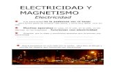 Electricidad y magnetismo - Aulas PT Maria Reina Eskolaaulasptmariareinaeskola.es/app/download/9103967/7... · ELECTRICIDAD Y MAGNETISMO Electricidad A la electricidad no la podemos