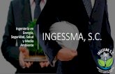 Ingeniería en Energía, INGESSMA, S.C.ingessma.com/wp-content/uploads/2019/02/INGESSMA-S.C..pdf · 2019. 3. 16. · NOM-006-STPS-2014 • Manejo y almacenamiento de materiales. NOM-009-STPS-2011