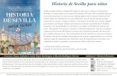 Historia de Sevilla para niños - Editorial Almuzara · 2017. 5. 12. · Historia de Sevilla para niños Sevilla asombró desde la Antigüedad. Según el mito, fue creada por el mismísimo