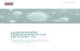 LA INVERSIÓN PÚBLICA EN LA I+D EN COVID-19...este informe y que evidencian la gran inversión pública en iniciativas de I+D para luchar contra la COVID-19. Una inversión que siempre