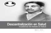 Descentralización en Salud - CMP · 2020. 2. 25. · 1 La Subcomisión de Descentralización en Salud, integra el Comité Permanente Salud Pública del Colegio Médico del Perú