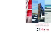 Hiansa - CATÁLOGO DE PRODUCTOS · 2021. 4. 8. · fachada y cubierta para la arquitectura moderna. En paralelo, con el imparable progreso técnico de los cerramientos metálicos