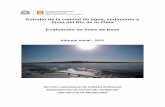 Estudio de la calidad de agua, sedimento y biota del Río de la … · 2014. 9. 15. · En este informe se presentan los resultados del análisis de las primeras 20 campañas de muestreo