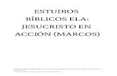 ESTUDIOS BÍBLICOS ELA: JESUCRISTO EN ACCIÓN (MARCOS)...Estudios Bı́blicos ELA: Jesucristo en acción (Marcos). Puebla, Pue., México: Ediciones Las Américas, A. C. ESTUDIOS BÍBLICOS