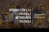 Introducción a la teología y metodología teológicaamoz.com.mx/Cursos 2021/ITMT4.pdf · 2020. 11. 3. · responsabilidad de la propia vida, no sólo como ética, sino como teología.