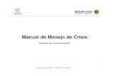Manual de Manejo de Crisis Manual de Manejo de Crisis – Gestión de Comunicación 4 El sector privado está presente y tiene un papel importante en las situaciones de crisis de todo
