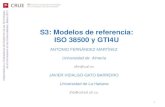 S3: Modelos de referencia: ISO 38500 y GTI4U · •El modelo del GTI4U se basa en los 6 principios de la norma ISO 38500 •A cada principio le corresponden una serie de objetivos