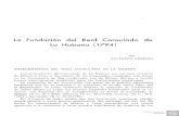 La Fundación del Real Consulado de La Habana (1794) · 2020. 2. 6. · La Fundación del Real Consulado de La Habana 45 A pesar de todo esto, en muchas ocasiones, el criterio que