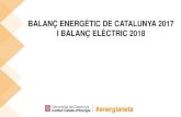 Balanç energètic de Catalunya 2017 i balanç elèctric 2018 ......Consum d’energia final a Catalunya a l’any 2017 Consum d’energia final a Catalunya 13.912,0 ktep Combustibles