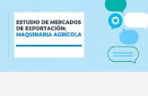 ESTUDIO DE MERCADOS DE EXPORTACIÓN: MAQUINARIA AGRÍCOLA · • Pasó de ser en 2012 un 10% de las importaciones de maquinaria agrícola de estos países a un 4% en 2016 BRASIL •