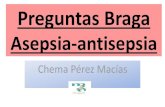 Preguntas Braga - oposicioneschemystile.com...Los Agentes oxidantes liberan oxígeno, lo que les hace muy útiles en infecciones anaerobias. Los más importante son el Ácido Peracético