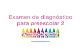 Examen de diagnóstico para preescolar 2 · 2021. 7. 17. · Examen de diagnostico Pre2.key Created Date: 7/21/2017 8:28:23 PM ...