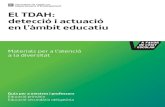 El TDAH: detecció i actuació en l’àmbit educatiu · 2016. 12. 23. · El TDAH: detecció i actuació en l’àmbit educatiu Guia per a mestres i professors Educació primària