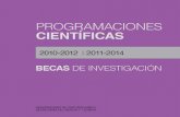Programación Científica 2010-2012 · 2012. 12. 28. · Programación Científica 2010-2012 Programación Científica 2011-2014 Becas Estímulo, de Maestría, Doctorado y Culminación