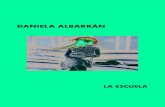 DANIELA ALBARRÁNgrafografxs.uaemex.mx/vista/descargas/pdf/escuela_d.pdf · 2020. 9. 2. · Daniela Albarrán (Toluca, 1994). Es licenciada en Letras Latinoamericanas por la UAEM.