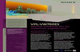 VPL-VW760ES Home Cinema en su máximo esplendor · 2018. 10. 4. · Home Cinema en su máximo esplendor Descubre toda la emoción del entretenimiento cinematográfi co con una auténtica