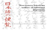 Nociones básicas sobre el idioma japonés Guía para ......2020/07/02  · Ideogramas, combinando pictogramas y símbolos para expresar ideas complejas. Keisei-Moji. Ideogramas fonéticos,