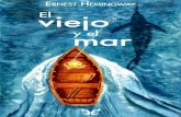 El viejo y el mar · Web viewEl viejo y el mar ( The Old Man and the Sea ) es una novela escrita por Ernest Hemingway en 1951 en Cuba y publicada en 1952. Fue su último trabajo de