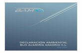 DECLARACIÓN AMBIENTAL BUS ALMERÍA MADRID S.L. · Actualmente es titular de las líneas de transporte regular entre Almería-Madrid (desde Agosto 2011) y de Almería-Cartagena (Julio