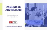 COMUNIDAD ANDINA (CAN)Comunidad Andina. Advertenia: Los links que se enuentran en está guía pueden ser amiados por las instituiones al realizar atualizaiones o amios de su página.