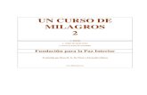 UN CURSO DE MILAGROS 2medicinabiologica.mx/pdfs/d1c_UCDM Libro de Ejercicios.pdf · 2019. 2. 26. · UN CURSO DE MILAGROS 2 1. TEXTO 2. LIBRO DE EJERCICIOS 3. MANUAL PARAEL MAESTRO
