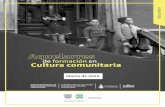 de formación en Cultura comunitaria · En 2010, en la ciudad de Medellín un encuentro reunió a 100 organizaciones culturales comunitarias de América Latina que se articularon