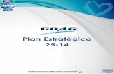 Plan Estratégico 25-14 · 2019. 8. 23. · Objetivo Operativo 2014 Meta 2014 Acciones 2014 Dotar a las unidades administrativas de -CDAG- con materiales y suministros Atención del