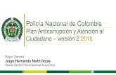 Policía Nacional de Colombia · Seré honesto en mi pensamiento y en mis acciones ; tanto en mi vida personal como ... $2.181.586 COSTOS DE PERSONAL $3.398 ... (aplica sobre espacio-lugar