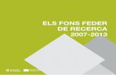 ELS FONS FEDER DE RECERCA 2007-2013...8 9 en el període 2007-2013, s’han destinat 87,19 MeUR a la cre-ació i l’equipament de les grans instal·lacions científiques i tecnològiques,