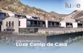 Conjunt Residencial Luxe Camp de Casa · 2020. 4. 3. · Luxe Camp de Casa es un conjunt residencial de 8 cases adossades i 3 xalets dins d’una parcel.la de 4350 m2, el que permet