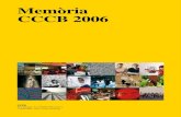 MEMÒRIA CCCB 2006 1 Memòria CCCB 2006cccb.org/rcs_gene/extra/doc_corpo/memories/memoria_cccb...MEMÒRIA CCCB 2006 3 Erice-Kiarostami. Correspondències 6 Hi havia una vegada Txernòbil