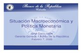 Situación Macroeconómica y Política Monetaria...Situación Macroeconómica y Política Monetaria José Darío Uribe Gerente General – Banco de la República Febrero 7, 2005 I.