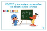 POCOYO y sus amigos nos enseñan los derechos de la infanciaprimerodecarlos.com/.../noviembre/pocoyo.pdf · POCOYO y sus amigos nos enseñan los derechos de la infancia Yo s o y P