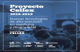Proyecto Cellex - medicinafetalbarcelona · 2019. 9. 16. · proyecto Cellex Imagen médica Biosensores ópticos Robótica y biosensores electrónicos Biomateriales Producción científica