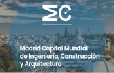 Madrid Capital Mundial de Ingeniería, Construcción y Arquitectura · 2020. 5. 7. · RECONOCIMIENTO INTERNACIONAL 3 RANKING PAÍS Nº DE EMPRESAS TOP 60 1 CHINA 14 2 ESPAÑA MADRID