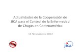 Actualidades de la Cooperación de JICA para el Control de la ......Cooperación JICA 2012-2014 Regional • Guatemala, El Salvador, Honduras, Nicaragua • Objetivos 1. Sistematizar